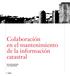 CATASTRO: VANGUARDIA DE ACCESO Y COLABORACIÓN. Colaboración en el mantenimiento de la información catastral. 56 boletic