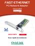 FAST ETHERNET. PCI Network Adapter EVO-8139ITX EVOLUTION. Guía rápida de instalación EVO-8139ITX. 10/100 Mbps. CHIP REALTEK