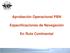 Aprobación Operacional PBN. Especificaciones de Navegación. En Ruta Continental