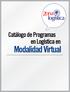 Catálogo de Programas en Logística en. Modalidad Virtual