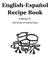 English-Español Recipe Book. Katherine W. Girl Scouts of Central Texas