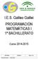 I.E.S. Galileo Galilei PROGRAMACIÓN MATEMÁTICAS I 1º BACHILLERATO
