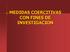 MEDIDAS COERCITIVAS CON FINES DE INVESTIGACION
