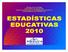 REPÚBLICA DE PANAMÁ MINISTERIO DE EDUCACIÓN DIRECCIÓN NACIONAL DE PLANEAMIENTO EDUCATIVO DEPARTAMENTO DE ESTADÍSTICA ESTADÍSTICAS EDUCATIVAS 2010