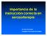 Importancia de la instrucción correcta en aerosolterapia. Dr Vila Fernando Hospital Provincial de Rosario