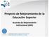 Proyecto de Mejoramiento de la Educación Superior. Acuerdo de Mejoramiento Institucional (AMI)