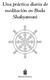 Una práctica diaria de meditación en Buda Shakyamuni