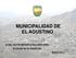 MUNICIPALIDAD DE EL AGUSTINO ECON. VÍCTOR MODESTO SALCEDO RÍOS ALCALDE DE EL AGUSTINO