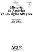 Historia de América en los siglos xix y xx. Horacio Qaggero Alicia F. Garro Silvia C. Mantiñan. AíQUE