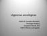 Urgencias oncológicas. Pablo M. González Montalvo Oncólogo Pediatra Hospital O Horán, SSY ISSSTE Mérida (subrogado)