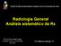 Radiología General Análisis sistemático de Rx