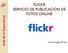 FLICKR SERVICIO DE PUBLICACIÓN DE FOTOS ONLINE