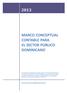 Índice ABREVIATURAS... 7 MARCO CONCEPTUAL CONTABLE DEL SECTOR PÚBLICO DOMINICANO Introducción Conceptual Fundamentación del MCC...