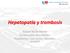 Hepatopatía y trombosis. Raquel Barba Martín Responsable Área Médica Hospital Rey Juan Carlos, Móstoles, Madrid