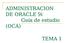 ADMINISTRACION DE ORACLE 9i Guía de estudio (OCA) TEMA 1