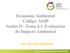 Economía Ambiental Código: AE09 Sesión IV. Tema 4.1. Evaluación de Impacto Ambiental. MSc. Fiorella Salas Pinel