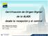 Certificación de Origen Digital de la ALADI: desde la recepción y el control. Cra. Fabiana Fernández Directora Dpto. Valor y Origen DNA - Uruguay