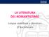LA LITERATURA DEL ROMANTICISMO. Lengua castellana y Literatura 1º Bachillerato