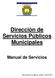 Dirección de Servicios Públicos Municipales. Manual de Servicios