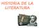 HISTORIA DE LA LITERATURA