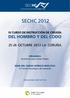 SECHC Octubre 2012 La Coruña. Organiza. Ricardo de Casas / Carles Torrens. CTF Centro Tecnológico de Formación