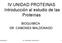 IV UNIDAD PROTEINAS Introducción al estudio de las Proteínas BIOQUIMICA DR. CAMONES MALDONADO