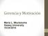 Gerencia y Motivación. María L. Moctezuma Dewey University 10/24/2016