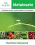 Metalosate. Nutrition Delivered. Fertilizantes Foliares Líquidos Quelados Con Aminoácidos PLANT NUTRITION