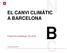 EL CANVI CLIMÀTIC A BARCELONA. Projeccions climàtiques i Pla Clima