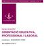 ORIENTACIÓ EDUCATIVA, PROFESSIONAL I LABORAL