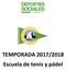 TEMPORADA 2017/2018 Escuela de tenis y pádel
