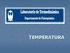 OBJETIVOS. Comprender el concepto de TEMP estableciendo el equilibrio térmico entre dos o más sistemas.