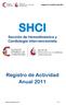 SHCI. Registro de Actividad Anual Sección de Hemodinámica y Cardiología Intervencionista. Registro de Actividad Anual 2011