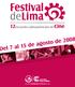 Del 7 al 15 de agosto de 2008 se realizará en la ciudad de Lima la décimo segunda edición del Festival de Lima - Encuentro Latinoamericano de Cine.
