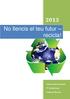 2013 No llencis el teu futur recicla!