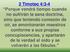 2 Timoteo 4:3-4 Porque vendrá tiempo cuando no sufrirán la sana doctrina, sino que teniendo comezón de oír, se amontonarán maestros conforme a sus