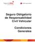 Seguro Obligatorio de Responsabilidad Civil Vehicular. Condiciones Generales