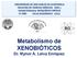 Metabolismo de XENOBIÓTICOS Dr. Mynor A. Leiva Enríquez