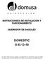 INSTRUCCIONES DE INSTALACIÓN Y FUNCIONAMIENTO QUEMADOR DE GASOLEO DOMESTIC D-6 / D-10