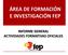 ÁREA DE FORMACIÓN E INVESTIGACIÓN FEP INFORME GENERAL ACTIVIDADES FORMATIVAS OFICIALES