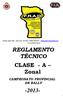 Tomás Jofre 590 San Luis- Tel./Fax: REGLAMENTO TÉCNICO CLASE - A Zonal