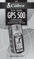 ESPAÑOL. Guía rápida GPS 500. RECEPTOR DE SISTEMA DE LOCALIZACIÓN MUNDIAL Instrucciones para comenzar a utilizar el equipo. Nada se compara a Cobra