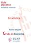 Guía Docente Modalidad Presencial. Estadística I. Curso 2017/18 Grado en Economía