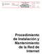 Procedimiento de Instalación y Mantenimiento de la Red de Internet INSTALACIÓN Y MANTENIMIENTO DE LA RED DE INTERNET DEPARTAMENTO DE INFORMATICA