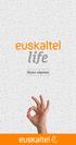 INDICE. a Euskaltel Life... 4 Desde tu móvil Desde tu ordenador Descarga la App de Euskaltel Life... 7