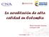 La acreditación de alta calidad en Colombia. Álvaro Acevedo Tarazona Consejero CNA