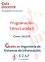 Guía Docente Modalidad Presencial. Programación Estructurada II. Curso 2017/18. Grado en Ingeniería de. Sistemas de Información