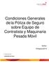 Condiciones Generales de la Póliza de Seguro sobre Equipo de Contratista y Maquinaria Pesada Móvil