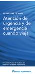 COBERTURA DE VIAJE. Atención de urgencia y de emergencia cuando viaja. Para viajes fuera de las áreas de cobertura de Kaiser Permanente