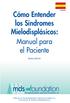 Cómo Entender. los Síndromes Mielodisplásicos: Manual para el Paciente. Sexta edición. the myelodysplastic syndromes foundation, inc.